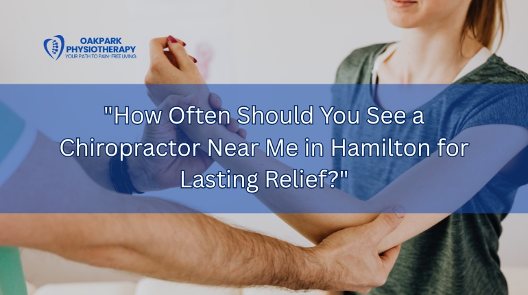How Often Should You See a Chiropractor Near Me in Hamilton for Lasting Relief?